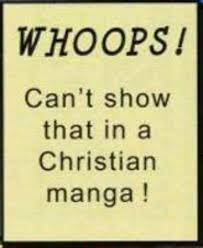 Whoops! Can't show that in a Christian manga!